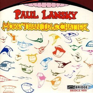 Paul Lansky - More Than Idle Chatter  CD
